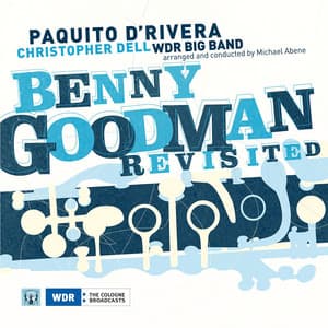 Benny Goodman Revisited - Paquito D'Rivera