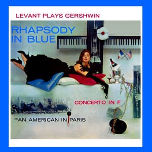 Levant Plays Gershwin - Rhapsody in Blue - George Gershwin