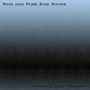 Rain And Pure Sine Waves - Binaural Beat Therapy