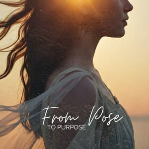 From Pose to Purpose - Spiritual Development Academy