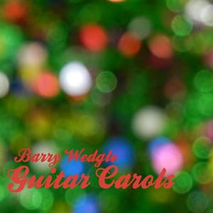 Guitar Carols - Barry Wedgle