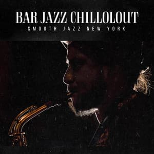 Bar Jazz Chillolout - Smooth Jazz New York