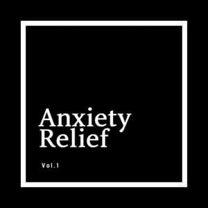 Anxiety Relief Vol.1 - A Minute Concentration