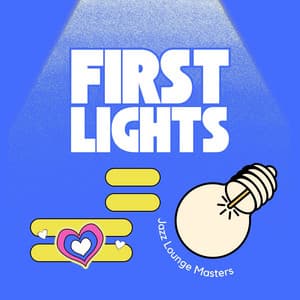 First Light: Smooth Jazz Melodies - Jazz Lounge Masters