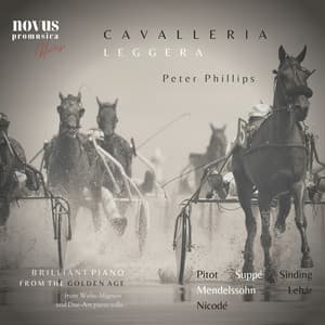 Cavalleria Leggera: Brilliant Piano from the Golden Age - Peter Phillips