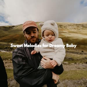 Sweet Melodies for Dreamy Baby - Preschool Kids