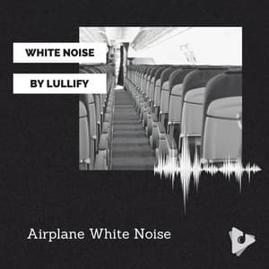 Airplane White Noise - White Noise by Lullify