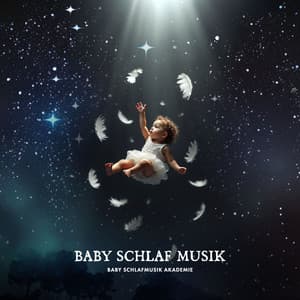 Baby Schlaf musik - Baby Schlafmusik Akademie