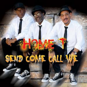 Send Come Call We - Home T