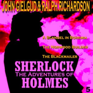 The Adventures of Sherlock Holmes Vol. 5 - Sir Ralph Richardson