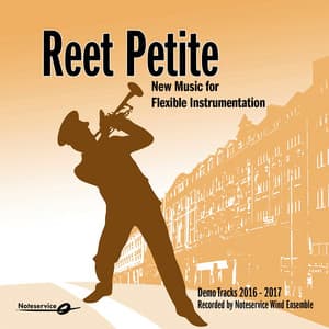 Reet Petite - New Music for Flexible Instrumentation - Demo Tracks 2016-2017 - Noteservice Wind Ensemble