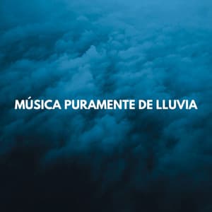 Música Puramente De Lluvia - Cascada de Lluvia