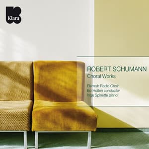 Robert Schumann: Choral Works - Robert Schumann