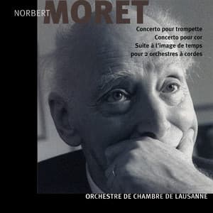 Norbert Moret: Concerto pour trompette, pour cor et suite à l'image de temps - Norbert Moret