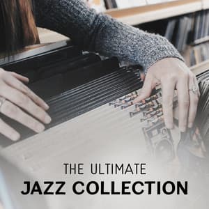 The Ultimate Jazz Collection – Easy Listening, Mellow Music Café, Time for Love and Romance, Sweet Fantasy and Relaxation, Liquid Piano Atmosphere - Relaxation Jazz Academy