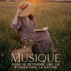 Musique pour se détendre, Lire ou étudier dans la nature - Oasis de Musique Nature Relaxante