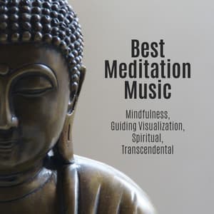 Best Meditation Music - Mindfulness, Guiding Visualization, Spiritual, Transcendental, Zazen Asian & Tibetan Music - Chanting Buddhist World