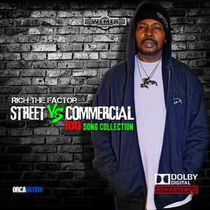 Streets Vs Commercial 100 Song Collection, Pt. 1 - Rich The Factor