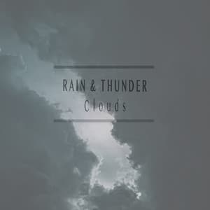 Clouds - Rain & Thunder