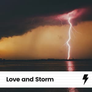 Love and Storm - Thunderstorms HD