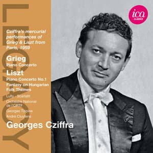 Grieg: Piano Concerto - Liszt: Piano Concerto No. 1 - György Cziffra
