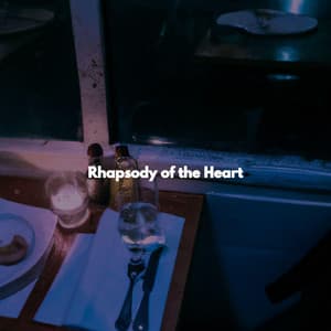 Rhapsody of the Heart - Cafeteria Musica de lujo