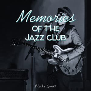 Memories of the Jazz Club - Blacke Smith