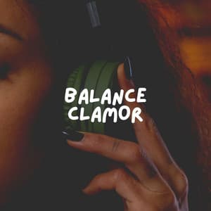 Balance Clamor - Natural White Noise Relaxation