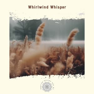 Whirlwind Whisper: The Soft Sounds of Change - Healing Sounds 432 Hz