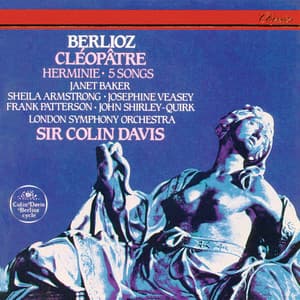 Berlioz: Cléopâtre; Herminie; 5 Mélodies - Hector Berlioz