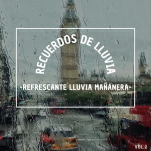 Recuerdos de lluvia: Refrescante lluvia mañanera Vol.2 - Sonidos De Lluvia y Viento