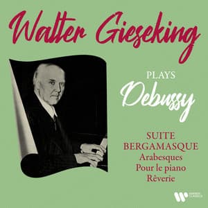 Debussy: Suite bergamasque, Arabesques, Pour le piano & Rêverie - Claude Debussy