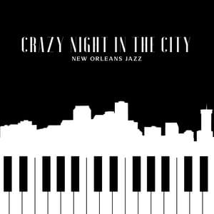 Crazy Night in the City: New Orleans Jazz. The Charm of the Classics, Timeless Jazz Style - Classical Jazz Academy