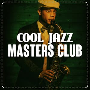 Cool Jazz Masters Club - Essential Jazz Masters