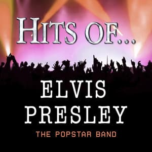 Hits of… Elvis Presley - The Popstar Band