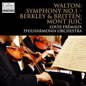 Walton: Symphony No. 1 - Britten and Berkeley: Mont Juic Suite - Louis Frémaux