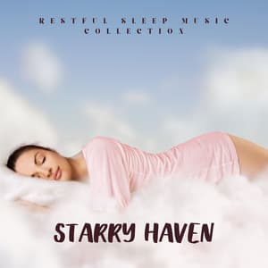 Starry Haven: Calming Sleep Music - Restful Sleep Music Collection