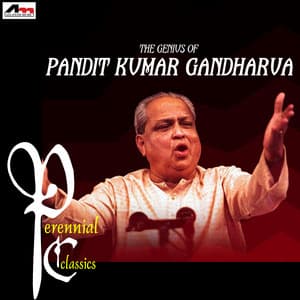 The Genius Of Pandit Kumar Gandharva - Kumar Gandharva