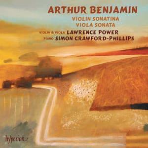 Arthur Benjamin: Violin Sonatina & Viola Sonata - Arthur Benjamin