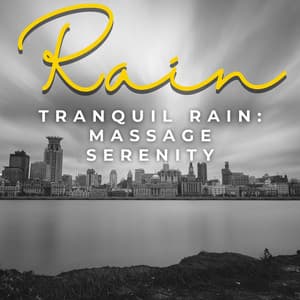 Tranquil Rain: Massage Serenity - Rain Mozart