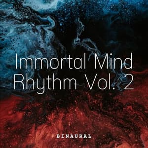 Binaural: Immortal Mind Rhythm Vol. 2 - Fireplace Sounds