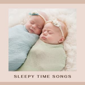 Sleepy Time Songs - Lullaby Land