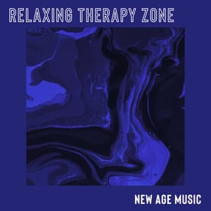 Relaxing Therapy Zone: New Age Music for Peace of Mind. Deep Breathing and Better Feeling - Instrumental Music Zone