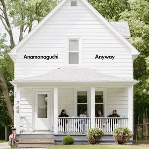 Anyway - Anamanaguchi