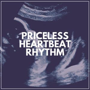 Priceless Heartbeat Rhythm - Heartbeat Sound for Baby