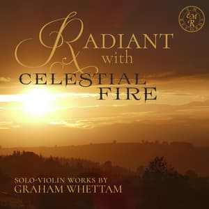 Radiant with Celestial Fire - Graham Whettam