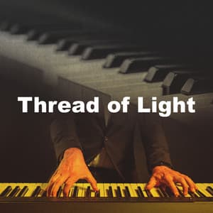 Thread of Light - Relaxing Piano Music Universe