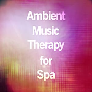 Ambient Music Therapy for Spa - Musicoterapia