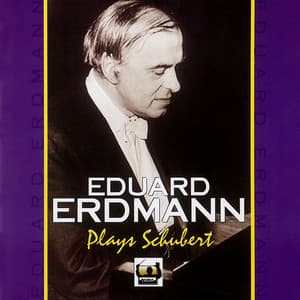 Eduard Erdmann Plays Schubert - Franz Schubert