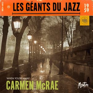 Les Géants Du Jazz: When You're Away - Carmen McRae